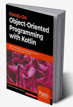 Hands-On Object-Oriented Programming with Kotlin