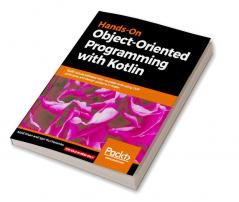 Hands-On Object-Oriented Programming with Kotlin