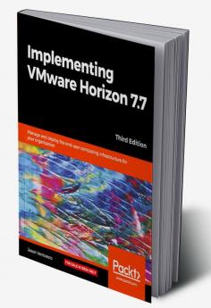 Implementing VMware Horizon 7.7