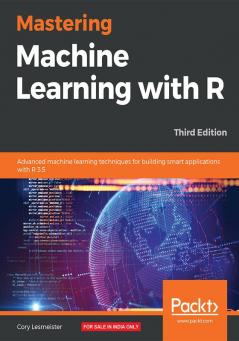 Mastering Machine Learning with R