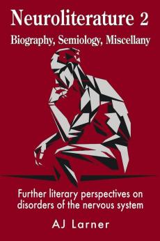 Neuroliterature 2 Biography, Semiology, Miscellany