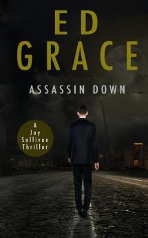 Assassin Down: 1 (Jay Sullivan Thrillers)