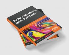 Python Data Mining Quick Start Guide