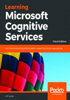 Learning Microsoft Cognitive Services - Third Edition