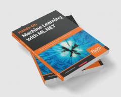 Hands-On Machine Learning with ML.NET