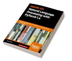 Hands-On Natural Language Processing with PyTorch 1.x