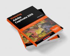 Mastering Adobe Captivate 2019 - Fifth Edition