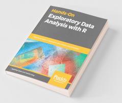Hands-On Exploratory Data Analysis with R