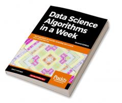 Data Science Algorithms in a Week - Second Edition