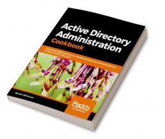Active Directory Administration Cookbook