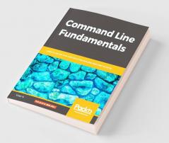 Command Line Fundamentals