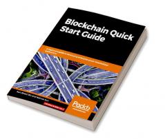 Blockchain Quick Start Guide