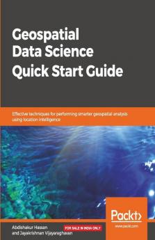 Geospatial Data Science Quick Start Guide