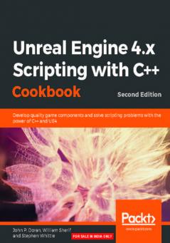 Unreal Engine 4.x Scripting with C++ Cookbook - Second edition