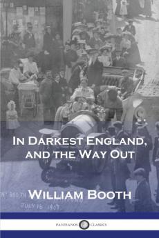 In Darkest England and the Way Out