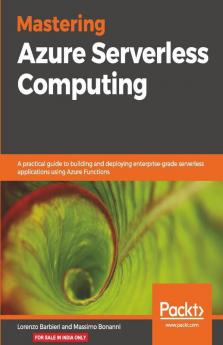 Mastering Azure Serverless Computing