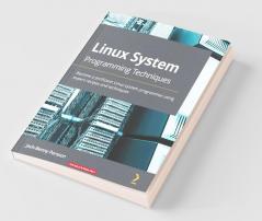 Linux System Programming Techniques