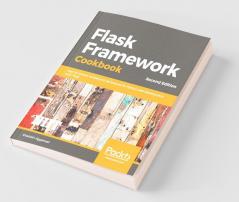 Flask Framework Cookbook Second Edition