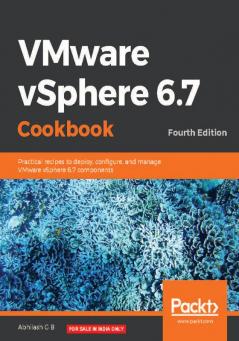 VMware vSphere 6.7 Cookbook - Fourth Edition