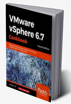 VMware vSphere 6.7 Cookbook - Fourth Edition