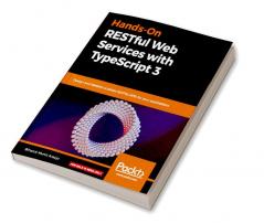 Hands-On RESTful Web Services with TypeScript 3