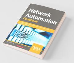 Network Automation Cookbook
