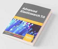 Advanced Elasticsearch 7.0