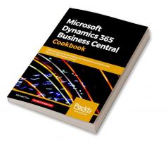 Microsoft Dynamics 365 Business Central Cookbook