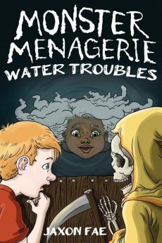 Monster Menagerie: Water Trouble: Water Troubles: 1