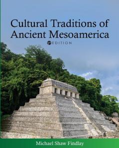 Cultural Traditions of Ancient Mesoamerica
