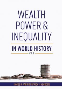 Wealth Power and Inequality in World History Vol. 2