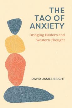 The Tao of Anxiety
