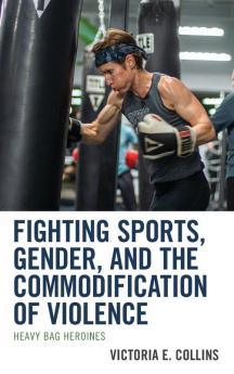 Fighting Sports Gender and the Commodification of Violence