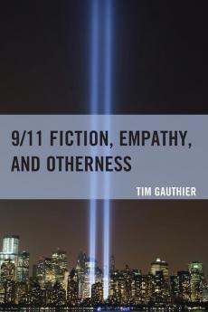 9/11 Fiction Empathy and Otherness