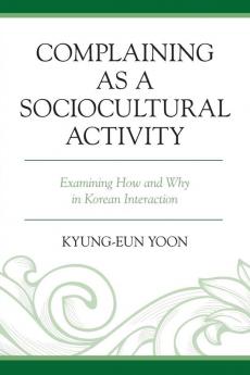 Complaining as a Sociocultural Activity