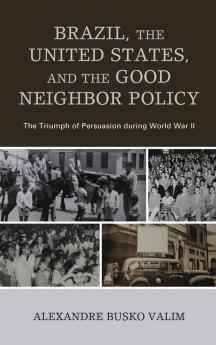 Brazil the United States and the Good Neighbor Policy