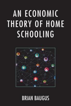Economic Theory of Home Schooling