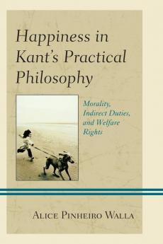 Happiness in Kant's Practical Philosophy
