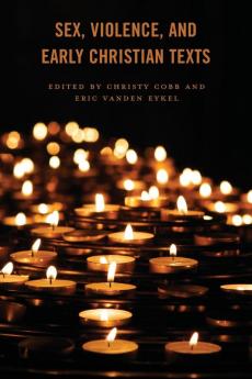 Sex Violence and Early Christian Texts