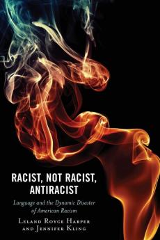 Racist Not Racist Antiracist