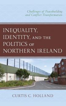 Inequality Identity and the Politics of Northern Ireland