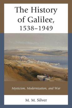 History of Galilee 1538-1949