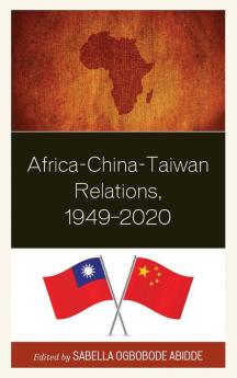 Africa-China-Taiwan Relations 1949-2020