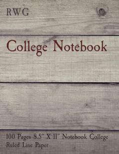 College Notebook: 100 Pages 8.5 X 11 Notebook College Ruled Line Paper