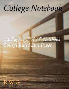 College Notebook: 100 Pages 8.5 X 11 Notebook College Ruled Line Paper