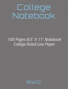 College Notebook: 100 Pages 8.5 X 11 Notebook College Ruled Line Paper