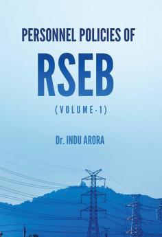 PERSONNEL POLICIES OF RSEB (VOLUME 1)