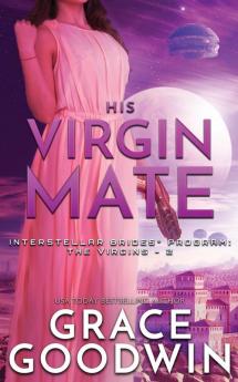 His Virgin Mate: 2 (Interstellar Brides(r Program: The Virgins)