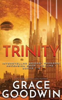 Trinity: Ascension Saga: Books 1 2 & 3: Volume 1 (Interstellar Brides(r) Program)