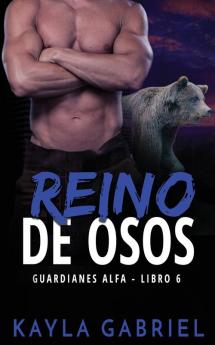 Reino de Osos: 6 (Guardianes Alfa)